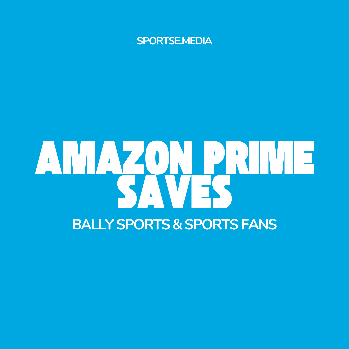 Amazon Prime Saves Bally Sports and Sports Fans Everywhere