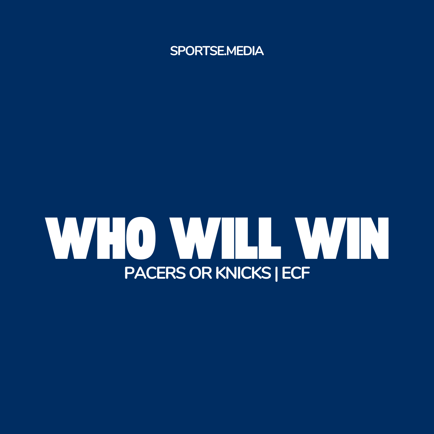 Who Will Win Knicks vs Pacers Eastern Conference Finals